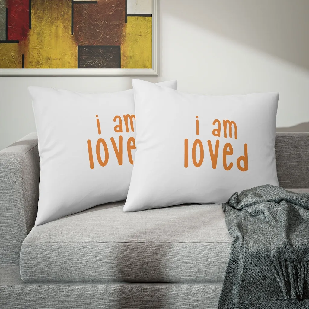 Affirmation Feminist Pro Choice Pillow Shams - I Am Loved (orange)