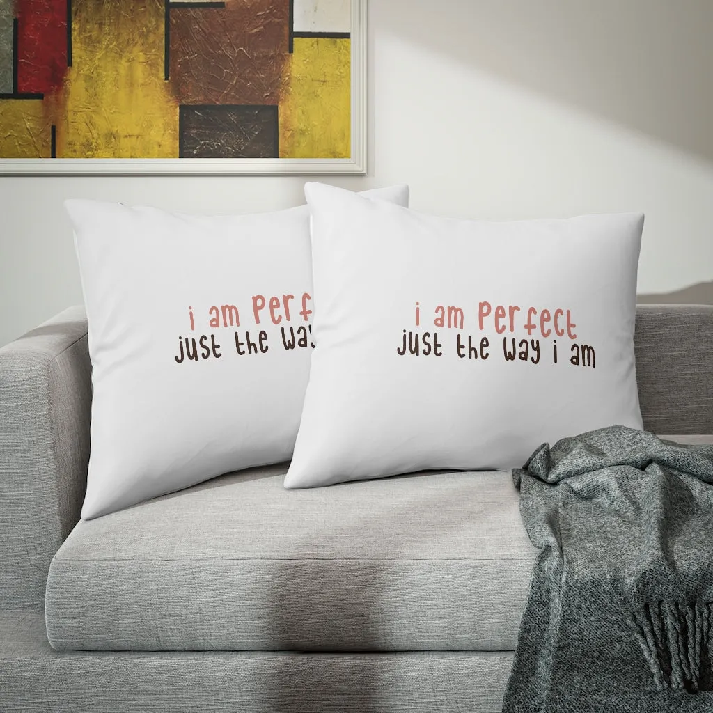 Affirmation Feminist Pro Choice Pillow Shams - I Am Perfect (text only)