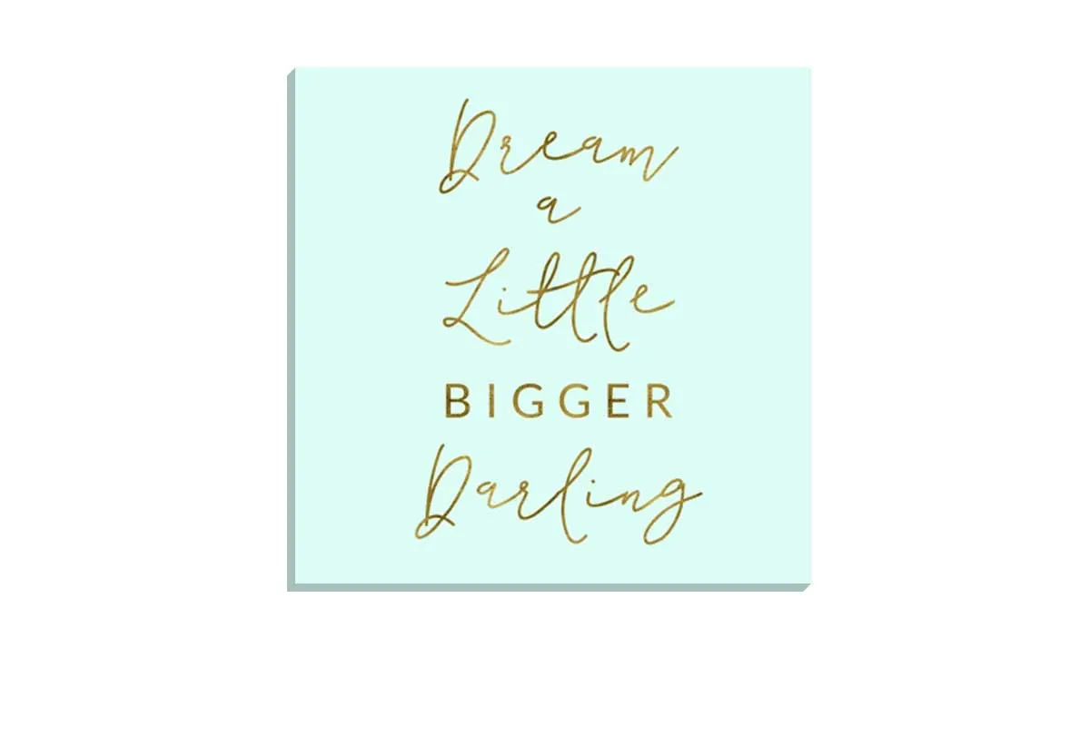 Dream Bigger | Canvas Wall Art Print