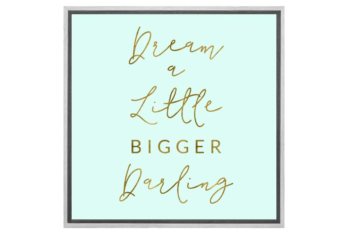 Dream Bigger | Canvas Wall Art Print