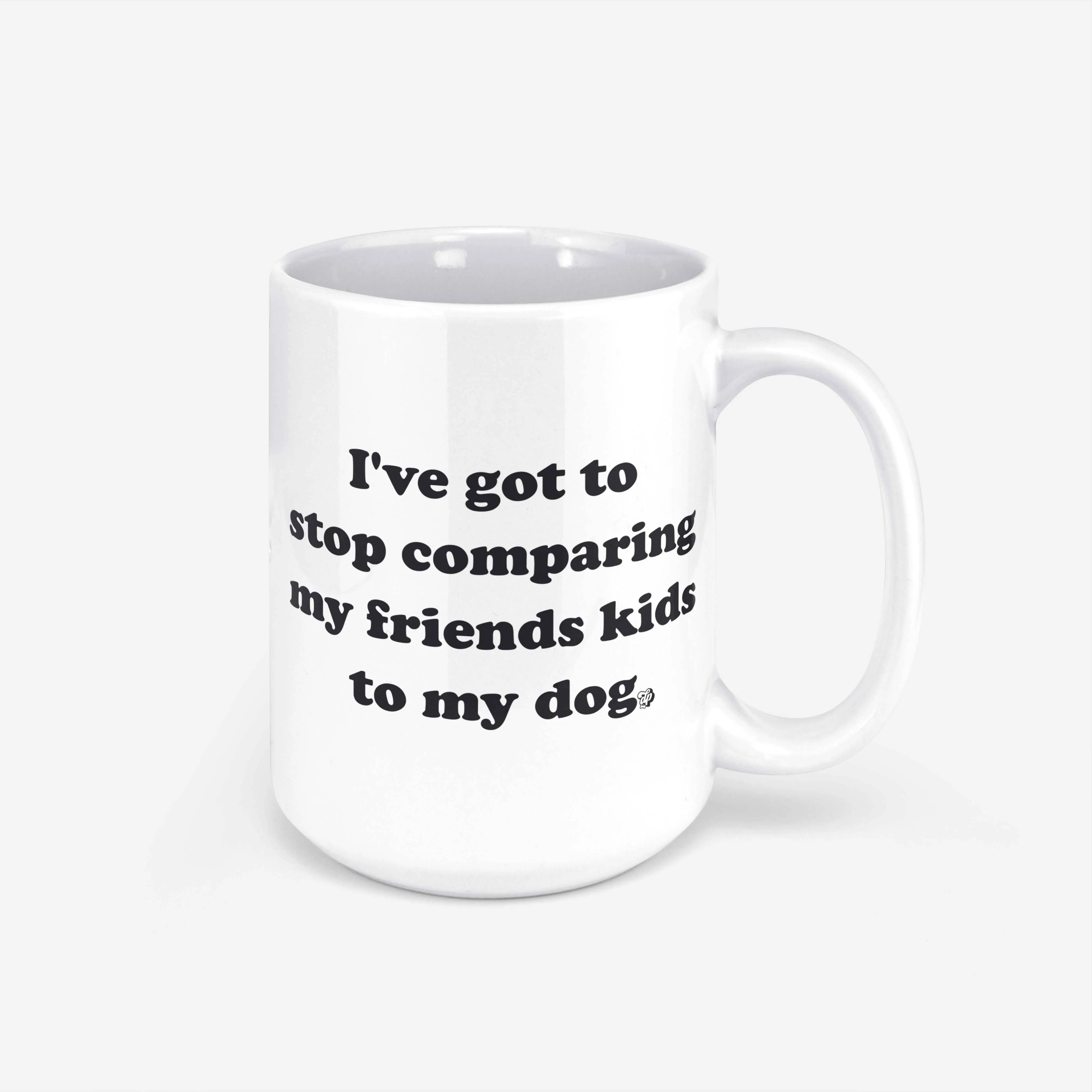 Stop Comparing Kids to my Dog Mug